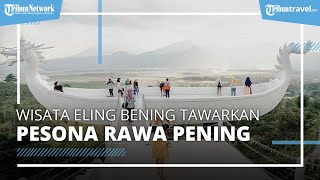 Tawarkan Harga Tiket Masuk yang Ekonomis Eling Bening Sajikan Indahnya Pesona Danau Rawa Pening [upl. by Capon90]