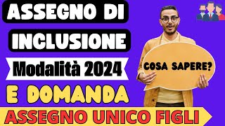 ASSEGNO DI INCLUSIONE E LE NUOVE REGOLE NEL 2024 DOMANDA ASSEGNO UNICO UNIVERSALE [upl. by Ativahs]