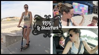 VLOG  Le défi au Skatepark  Loom  1er jour des vacances [upl. by Goles390]