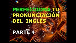 Inglés Americano  Lección 4  Pronunciación 4ta Parte [upl. by Neila437]