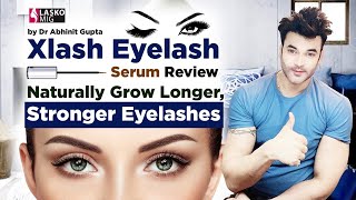 Xlash Eyelash Serum Review  Naturally Grow Longer Stronger Eyelashes by Dr Abhinit Gupta [upl. by Bree216]