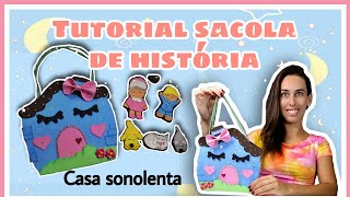 TUTORIAL  SACOLA DE CONTAÇÃO RECURSO LÚDICO A Casa Sonolenta  Com Moldes [upl. by Ecnarf]