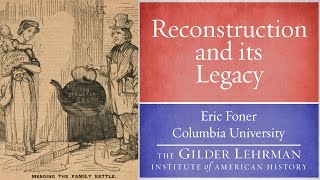 Eric Foner on Reconstruction and its Legacy [upl. by Drewett]