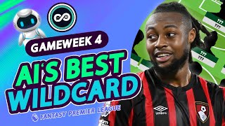 AIS BEST FPL GW4 WILDCARD  97 AI RATING 🤖 [upl. by Forland]