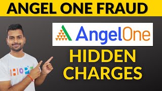 Angel One Fraud  Angel one Brokerage charges  Angel one hidden charges [upl. by Stricklan747]