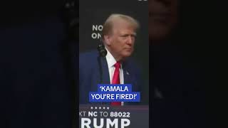 Donald Trump says Kamala youre FIRED [upl. by Yursa]