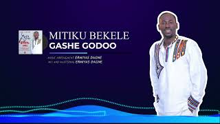 ምትኩ በቀለ ቸዉሲአዲስ ሙዚቃ 2016Mitiku Bekele NEW Ethiopian Music ጋሼ ጎዶ GASHE GODOO [upl. by Barnabe158]