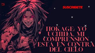 Hokage Yo Uchiha mi comprensión está en contra del cielo Capitulo 426 al 450 [upl. by Calva]