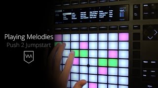 Ableton Push 2 Jumpstart  Playing Melodies [upl. by Polly254]