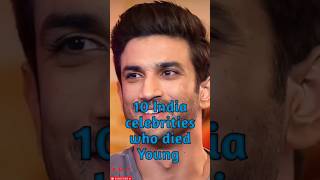 10 Indian celebrities who died youngyoutubeshorts sushantsinghrajput bollywood top celebrities [upl. by Kaliope552]