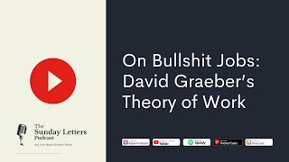 004 On Bullshit Jobs David Graeber’s Theory of Work [upl. by Cimbura]