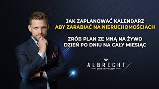 Jak zaplanować kalendarz aby zarabiać na nieruchomościach PLAN DZIEŃ PO DNIU [upl. by Kellia]