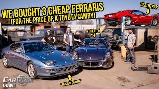 We Bought 3 Cheap Ferraris For The Price Of A Toyota Camry  Car Trek S4E1 [upl. by Noe]