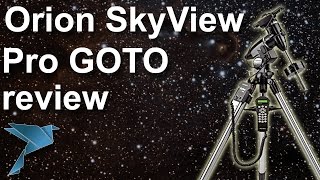 Orion SkyView Pro GOTO Mount Review [upl. by Sudbury]