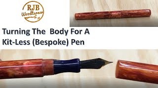 Turning The Body Of A KitLess Bespoke Pen [upl. by Enale]