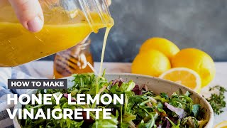 How to Make Honey Lemon Vinaigrette Salad Dressing [upl. by Barbour381]