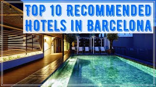 Top 10 Recommended Hotels in Barcelona Spain [upl. by Neleh505]