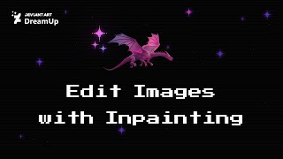 DeviantArt DreamUp Edit Images with Inpainting [upl. by Hgiellek]