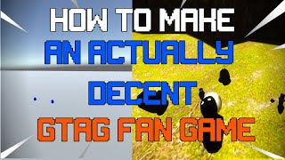 How to make a good gtag fan game [upl. by Agathe717]