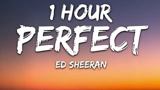 Ed Sheeran  Perfect Lyrics 🎵1 Hour [upl. by Courtund]