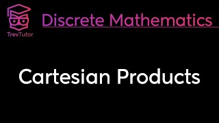 CARTESIAN PRODUCTS and ORDERED PAIRS  DISCRETE MATHEMATICS [upl. by Obidiah]