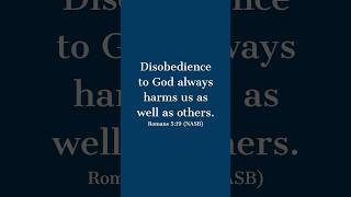 Disobedience to God always harms us Romans 519 NASB 🕊️ god jesus christianity deliverance [upl. by Theis]