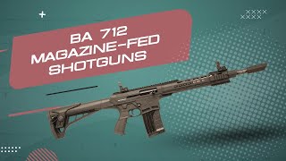 BA 712 MagazineFed Shotguns  BH Best Arms [upl. by Anaeco]