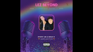 LEZ BEYOND PODCAST EP1  THE INTRO [upl. by Heall394]