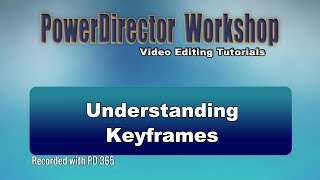 PowerDirector  Understanding Keyframes [upl. by Dinerman]