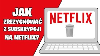 Jak ZREZYGNOWAĆ z netflixa Jak anulować subskrypcję netflix Jak usunąć konto [upl. by Aihsercal]