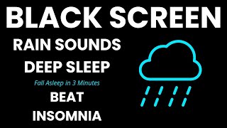 Heavy Rain Dark Screen Soothes Sleep  Gentle Rain to Relaxation amp Beat Insomnia Black Screen [upl. by Neit]