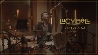 Lucybell  Vuelve a Mi Video Oficial [upl. by Jenn]