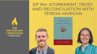 Ep 164 Atonement Trust and Reconciliation with Teresa Morgan [upl. by Jsandye]