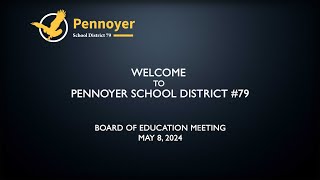 Pennoyer Board of Education Meeting  May 8 2024 [upl. by Maupin629]