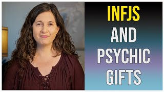 INFJs and Psychic Gifts [upl. by Constant603]