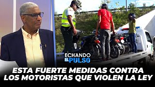 Johnny Vásquez  quotMedidas contra los motoristas que violen la leyquot  Echando El Pulso [upl. by Duwad506]