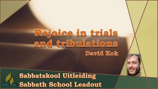 Rejoice in trials and tribulations  David Kok [upl. by Connell419]