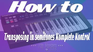 How to Transposing in Semitones Using Komplete Kontrol SSeries Keyboards [upl. by Eidnam]