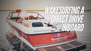 How to Go Wakesurfing With a Direct Drive Inboard Boat [upl. by Pavyer233]