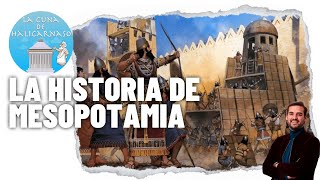 MESOPOTAMIA III  De los sumerios a la conquista persa desarrollo histórico [upl. by Erodeht]