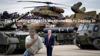 Top 5 CuttingEdge US Weapons Set to Deploy in 2024 Fact Flow Unveiled [upl. by Delcina]