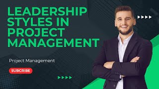 Leadership Styles in Project Management [upl. by Pallaton201]