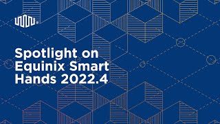 Spotlight on Equinix Smart Hands 20224 [upl. by Estrella]