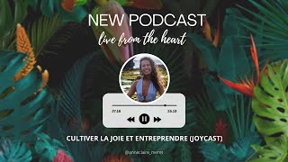 206 Cultiver la joie et entreprendre Joycast [upl. by Webster]