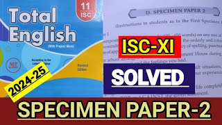 ISCXI  TOTAL ENGLISH SOLUTION 202425  SOLVED SPECIMEN PAPER2 specimen paper2 answers 🔥 [upl. by Yelrahs567]