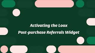 Activating the Loox Postpurchase Referrals Widget [upl. by Arayk]