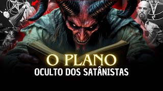 Agenda Oculta DO Satanismo A Verdade REVELADA [upl. by Africa934]