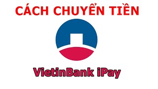 Cách chuyển tiền ngân hàng VietinBank [upl. by Adnomar]