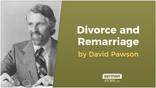 Divorce and Remarriage by David Pawson [upl. by Attennaej]