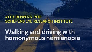 Managing Obstacles Walking and Driving With Homonymous Hemianopia • Alex Bowers PhD [upl. by Yehtomit327]